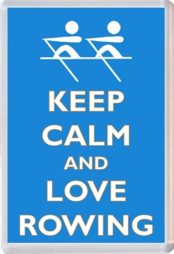 Keep Calm and Love Rowing - Jumbo Fridge Magnet Souvenir Gift Present