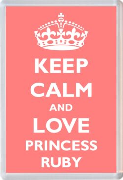 Keep Calm and Princess Ruby - Jumbo Fridge Magnet Souvenir Girl/Girls Name Present