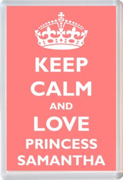 Keep Calm and Princess Samantha - Jumbo Fridge Magnet Souvenir Girl/Girls Name Present