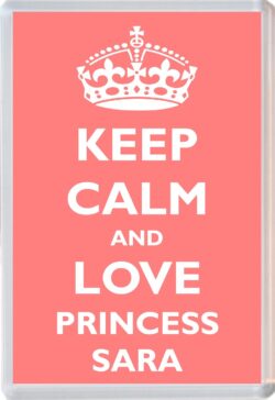 Keep Calm and Princess Sara - Jumbo Fridge Magnet Souvenir Girl/Girls Name Present