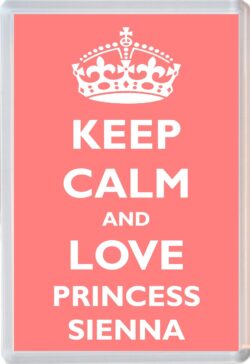 Keep Calm and Princess Sienna - Jumbo Fridge Magnet Souvenir Girl/Girls Name Present