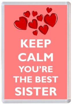 Keep Calm and You're The Best Sister - Jumbo Fridge Magnet Souvenir Gift Mothers Day Birthday Xmas Present