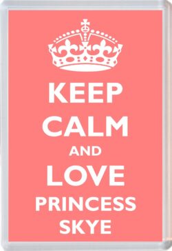 Keep Calm and Princess Skye - Jumbo Fridge Magnet Souvenir Girl/Girls Name Present