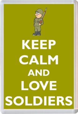 Keep Calm and Love Soldiers - Jumbo Fridge Magnet Souvenir Gift Present