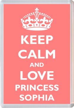 Keep Calm and Princess Sophia - Jumbo Fridge Magnet Souvenir Girl/Girls Name Present
