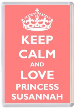 Keep Calm and Princess Susannah - Jumbo Fridge Magnet Souvenir Girl/Girls Name Present
