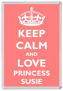 Keep Calm and Princess Susie - Jumbo Fridge Magnet Souvenir Girl/Girls Name Present