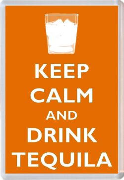 Keep Calm and Drink Tequila - Jumbo Fridge Magnet Souvenir Gift Present