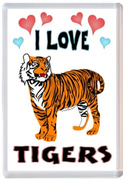 I Love Tigers - Jumbo Fridge Magnet Souvenir Gift Present