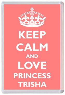 Keep Calm and Princess Trisha - Jumbo Fridge Magnet Souvenir Girl/Girls Name Present