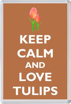 Keep Calm and Love Tulips - Jumbo Fridge Magnet Souvenir Gift Present