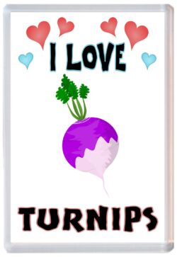 I Love Turnips - Jumbo Fridge Magnet Souvenir Gift Present