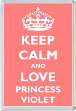Keep Calm and Princess Violet - Jumbo Fridge Magnet Souvenir Girl/Girls Name Present