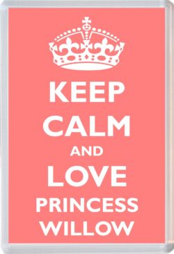 Keep Calm and Princess Willow - Jumbo Fridge Magnet Souvenir Girl/Girls Name Present