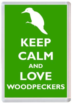 Keep Calm and Love Woodpeckers - Jumbo Fridge Magnet Souvenir Gift Present