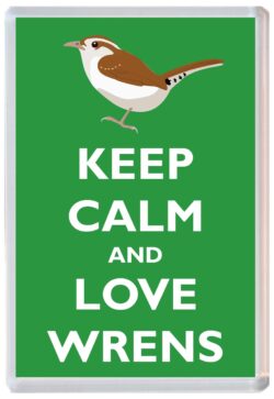 Keep Calm and Love Wrens - Jumbo Fridge Magnet Souvenir Gift Present