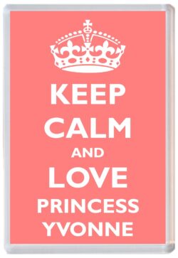 Keep Calm and Princess Yvonne - Jumbo Fridge Magnet Souvenir Girl/Girls Name Present