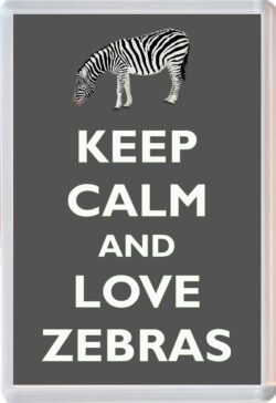 Keep Calm and Love Zebras - Jumbo Fridge Magnet Souvenir Gift Present