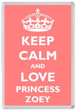 Keep Calm and Princess Zoey - Jumbo Fridge Magnet Souvenir Girl/Girls Name Present