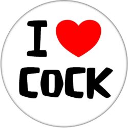 I Love Cock - 59mm Badge Stag Hen Night Fun Rude Adult Joke