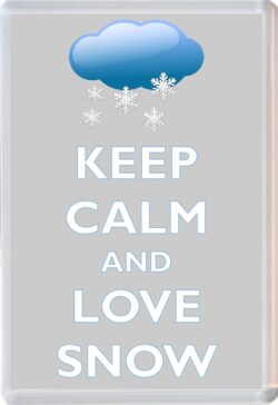 Keep Calm and Love Snow - Jumbo Fridge Magnet Souvenir Gift Present