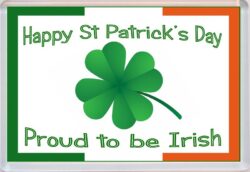 Happy St Patrick's Day - Proud to be Irish - Jumbo Fridge Magnet Souvenir Gift Present (a)