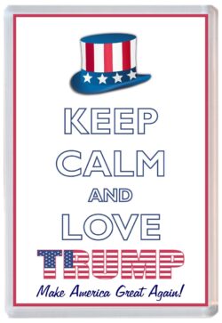 Keep Calm and Love Trump - Jumbo Fridge Magnet Souvenir Gift Present