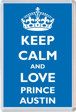 Keep Calm and Prince Austin - Jumbo Fridge Magnet Souvenir Boy/Boys Name Present