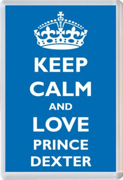 Keep Calm and Prince Dexter - Jumbo Fridge Magnet Souvenir Boy/Boys Name Present