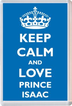 Keep Calm and Prince Isaac - Jumbo Fridge Magnet Souvenir Boy/Boys Name Present