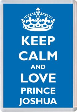 Keep Calm and Prince Joshua - Jumbo Fridge Magnet Souvenir Boy/Boys Name Present