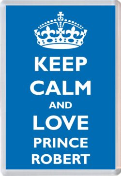 Keep Calm and Prince Robert - Jumbo Fridge Magnet Souvenir Boy/Boys Name Present