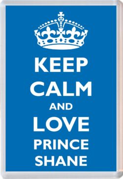 Keep Calm and Prince Shane - Jumbo Fridge Magnet Souvenir Boy/Boys Name Present