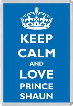 Keep Calm and Prince Shaun - Jumbo Fridge Magnet Souvenir Boy/Boys Name Present