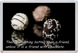 Chocolate Quote - Jumbo Fridge Magnet Souvenir Gift Present FU1