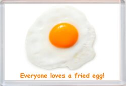 Everyone Love a Fried Egg - Jumbo Fridge Magnet Souvenir Gift Present