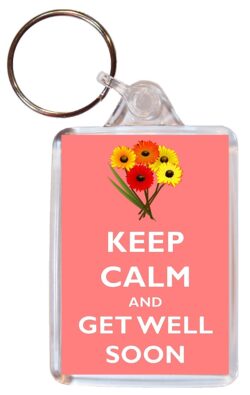 Keep Calm and Get Well Soon - Double Sided Large Keyring Key Fob Chain Ring Gift Present