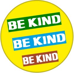 Be Kind- 59mm Badge/Badges Quote Message Love #BeKind Friend Friendly