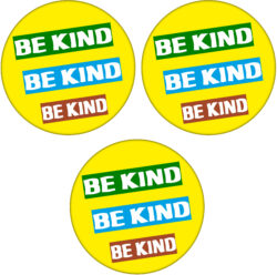 3 PACK - Be Kind- 59mm Badge/Badges Quote Message Love #BeKind Friend Friend