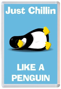 Just Chillin like a Penguin - Jumbo Fridge Magnet Souvenir Gift Present Cute Quote