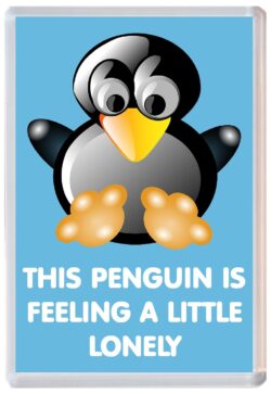 Feeling Lonely Penguin - Jumbo Fridge Magnet Souvenir Gift Present Cute Quote