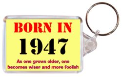 Born in 1947 Quote - Double Sided Large Keyring Key Fob Chain Ring Gift Present Souvenir