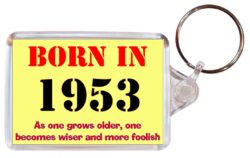 Born in 1953 Quote - Double Sided Large Keyring Key Fob Chain Ring Gift Present Souvenir