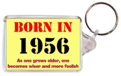 Born in 1956 Quote - Double Sided Large Keyring Key Fob Chain Ring Gift Present Souvenir