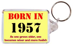 Born in 1957 Quote - Double Sided Large Keyring Key Fob Chain Ring Gift Present Souvenir