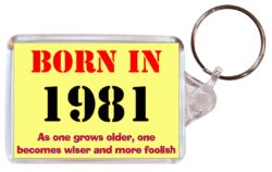Born in 1981 Quote - Double Sided Large Keyring Key Fob Chain Ring Gift Present Souvenir