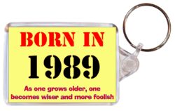 Born in 1989 Quote - Double Sided Large Keyring Key Fob Chain Ring Gift Present Souvenir