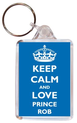 Keep Calm and Love Prince Rob - Double Sided Large Keyring Key Fob Chain Ring Gift Present Souvenir