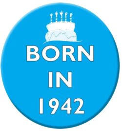 Born in 1942 - 59mm Birthday Badge Gift Present Blue Boy