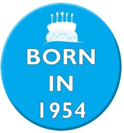 Born in 1954 - 59mm Birthday Badge Gift Present Blue Boy